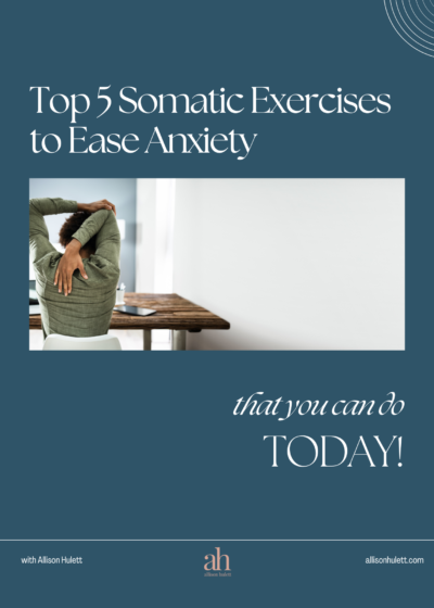 https://allisonhulett.com/wp-content/uploads/Top-5-Somatic-Exercises-to-Ease-Anxiety-That-You-Can-Do-Today-1-400x560.png